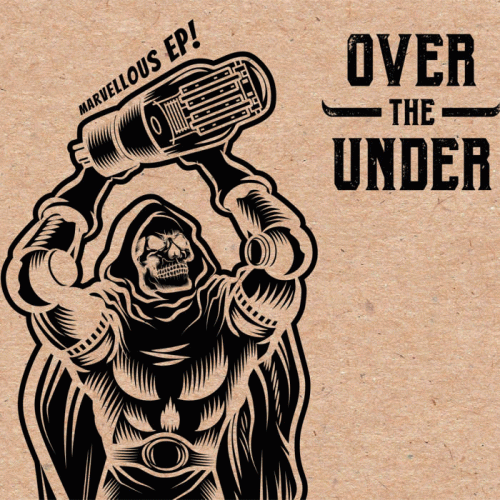 Over The Under : Marvellous EP!